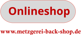 Onlineshop www.metzgerei-back-shop.de
