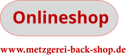 Onlineshop www.metzgerei-back-shop.de