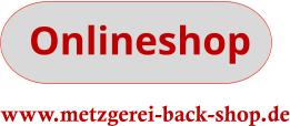 Onlineshop www.metzgerei-back-shop.de